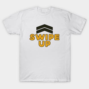 Swipe Up sign with Arrows Up T-Shirt